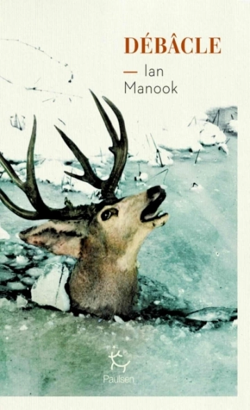 Débâcle  Ian Manook [Livres]