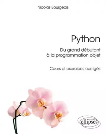 PYTHON DU GRAND DÉBUTANT À LA PROGRAMMATION OBJET [Livres]