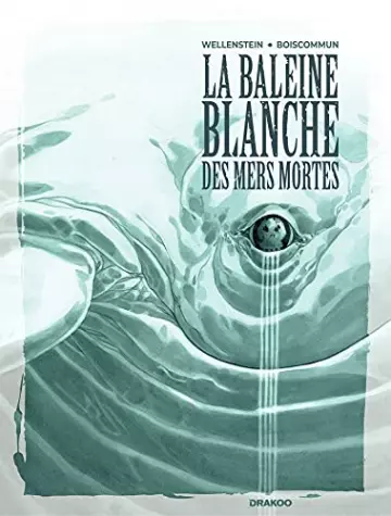 La Baleine Blanche des Mers Mortes [BD]