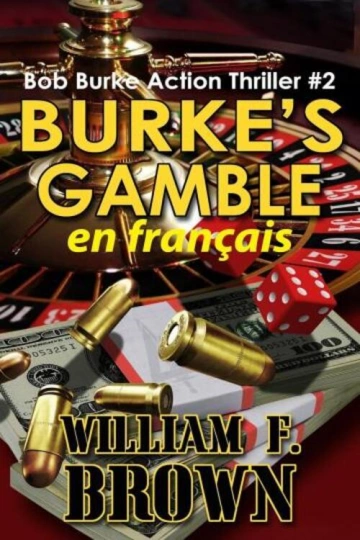 Bob Burke action thriller.T2.Le pari de Burke  [Livres]