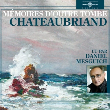 FRANÇOIS-RENÉ DE CHATEAUBRIAND - MÉMOIRES D'OUTRE-TOMBE [AudioBooks]