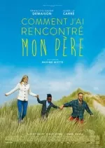 Comment j'ai rencontré mon père [HDRIP] - FRENCH