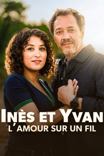 Inès et Yvan, l’amour sur un fil  [WEBRIP 720p] - FRENCH