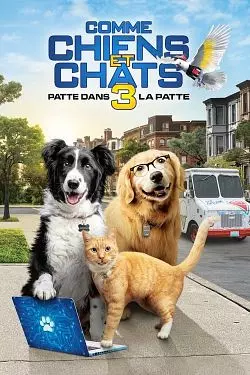 Comme Chiens et Chats 3 : Patte dans la Patte [HDRIP] - FRENCH