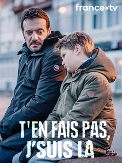 T'en fais pas, j'suis là [HDTV 720p] - FRENCH