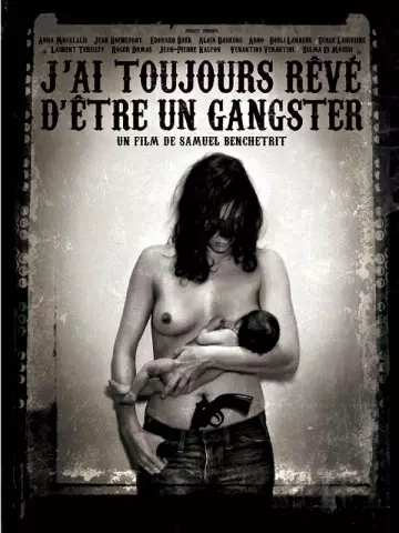 J'ai toujours rêvé d'être un gangster [DVDRIP] - FRENCH