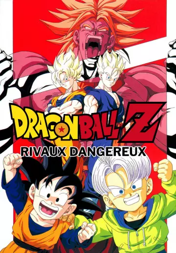 Dragon Ball Z: Rivaux dangereux  [HDTV] - FRENCH