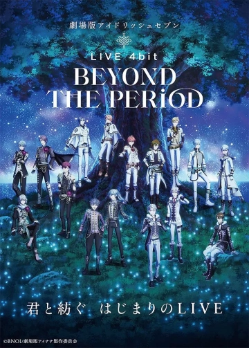 IDOLiSH7 Movie : LIVE 4bit - BEYOND THE PERiOD - vostfr