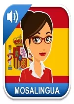 MOSALINGUA - APPRENDRE L'ESPAGNOL : DIALOGUES ET VOCABULAIRE V10.1  [Applications]