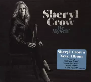 Sheryl Crow - Be Myself  [Albums]