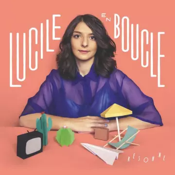 Lucile en boucle - Résonne  [Albums]