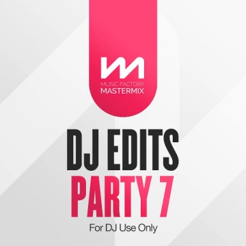 Mastermix - DJ Edits Party Vol. 7 [Albums]