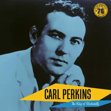 Carl Perkins - The King of Rockabilly (Sun Records 70th _ Remastered 2022)  [Albums]