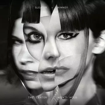 Sleater-Kinney - The Center Won't Hold  [Albums]