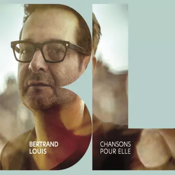 Bertrand Louis - Chansons pour elle  [Albums]