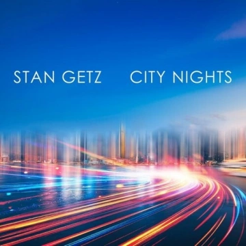 Stan Getz - City Nights [Albums]