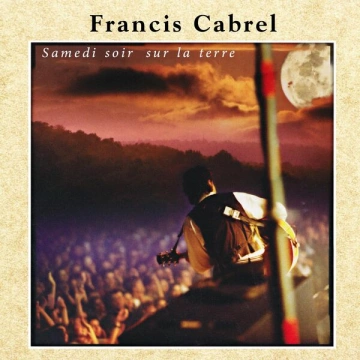 FRANCIS CABREL - SAMEDI SOIR SUR LA TERRE (SINGLE)  [Singles]