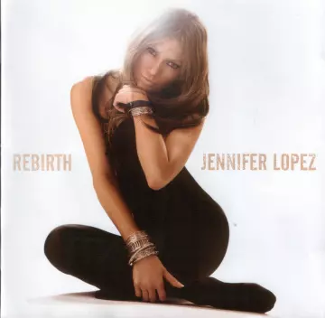 Jennifer Lopez - Rebirth  [Albums]