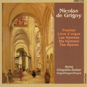 Nicolas de Grigny - Anne Chapelin-Dubar - Premier Livre d'Orgue (Les Hymnes) [Albums]