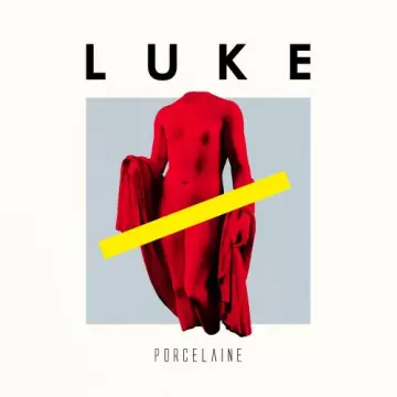 Luke - Porcelaine [Albums]