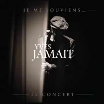 Yves Jamait - Je me souviens... Le concert  [Albums]