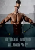 Bodybuilding - Hard Work Will Finally Pay Off  [Albums]