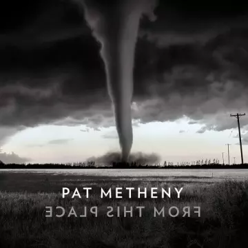 Pat Metheny - From This Place [Albums]