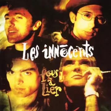 Les Innocents - Fous à lier [Albums]