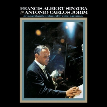 Frank Sinatra & Antonio Carlos Jobim - Francis Albert Sinatra & Antonio Carlos Jobim (50th Anniversary)  [Albums]