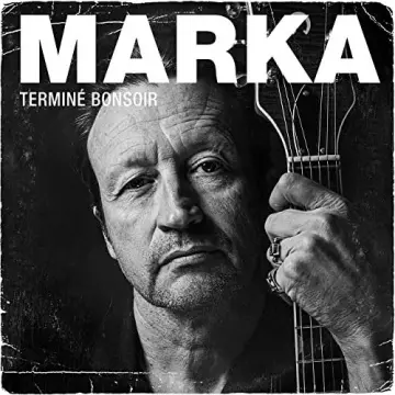 Marka - Terminé bonsoir [Albums]