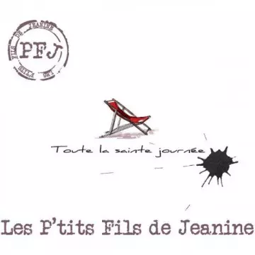 Les P'tits Fils de Jeanine - Toute la sainte journée  [Albums]