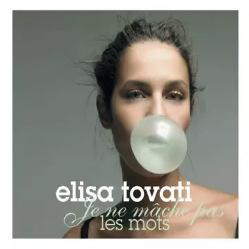 Elisa Tovati - Je Ne Mâche Pas Les Mots  [Albums]