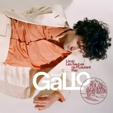 Adrien Gallo - Là où les saules ne pleurent pas  [Albums]