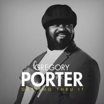 Gregory Porter - Getting Thru It  [Albums]