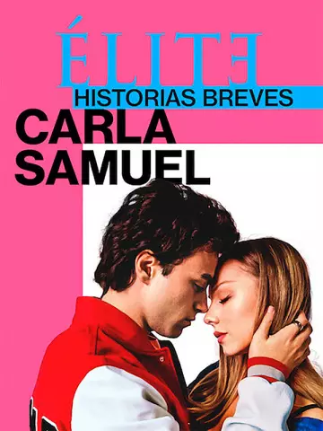 Élite : Histoires courtes - Carla Samuel - Saison 1 - vf-hq