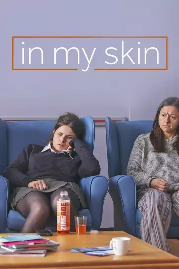 In My Skin - Saison 1 - VOSTFR HD