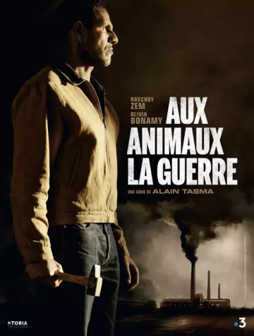 Aux Animaux la guerre - Saison 1 - vf-hq