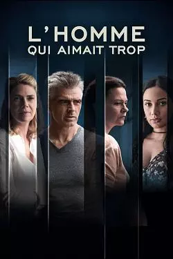 L'homme qui Aimait Trop - Saison 1 - vf-hq